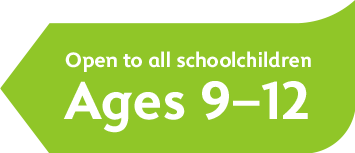 Open to all schoolchildren Ages 9–12