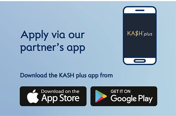 Download the Kash plus app via App Store or Google Play
