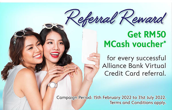 Get RM50 MCash voucher*
for every successful Alliance Bank Virtual Credit Card referral.
