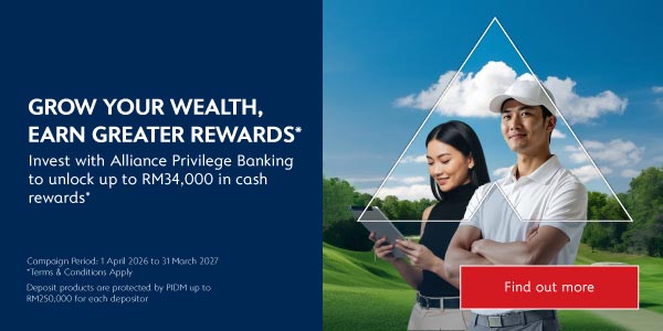 Invest with Alliance Privilege Banking to unlock up to RM34,000 in cash rewards* 