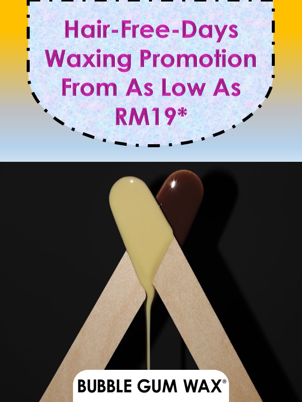 Enjoy waxing offer for as low as RM19* at Bubble Gum Wax with Alliance Bank Credit Card