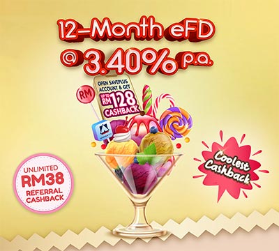 Enjoy 3.40% p.a. for 12 Months e-Fixed Deposit (e-FD) and Get Up To RM128 Cashback.