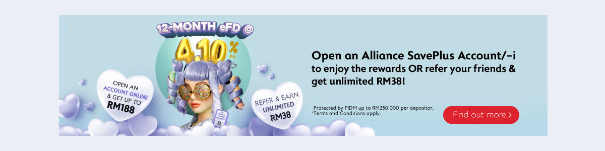 Open Alliance SavePlus Account to get up to RM188 Cashback and earn 4.10%25 p.a. for 12-month eFD
