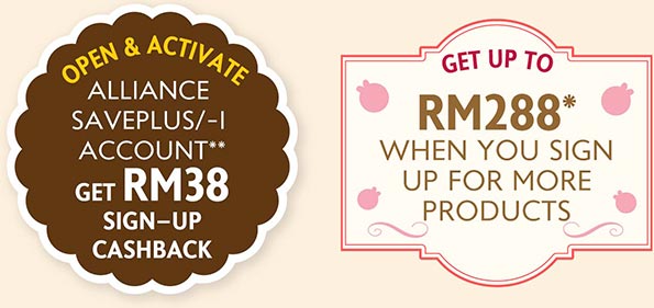 Open & activate SavePlus/-I to get RM38 sign-up Cashback and get up to RM288 when you sign up for more products