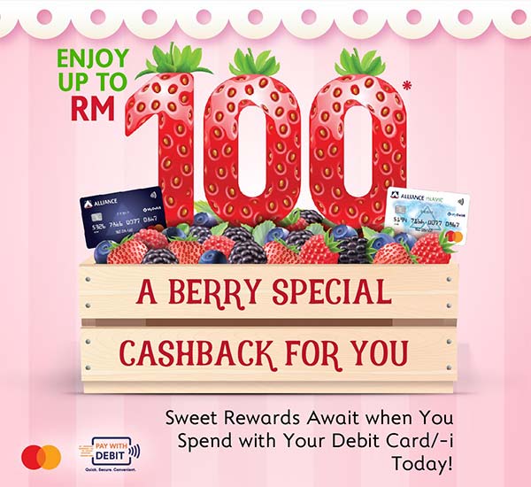 Berry Special Debit Card Cashback Campaign - Sweeter Rewards Awaits for You when You Spend with Your Debit Card/-i Today!