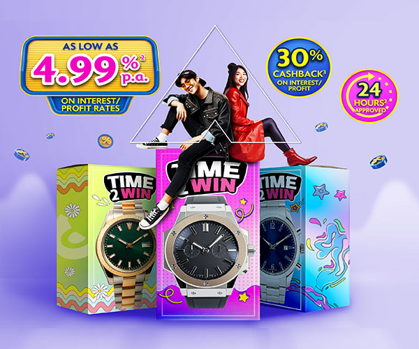 Sign up for personal loan / financing for a chance to get your share of timepieces worth RM137,000 and a 30% cashback on the interest / profit. Apply online now