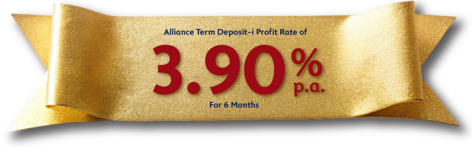 Alliance Term Deposit-i Profit Rate of 3.90% p.a. For 6 Months
