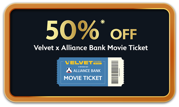 50% OFF Velvet x Alliance Bank Movie Ticket