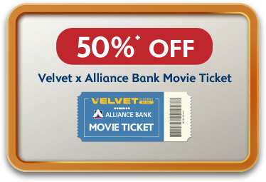 50% OFF Velvet x Alliance Bank Movie Ticket