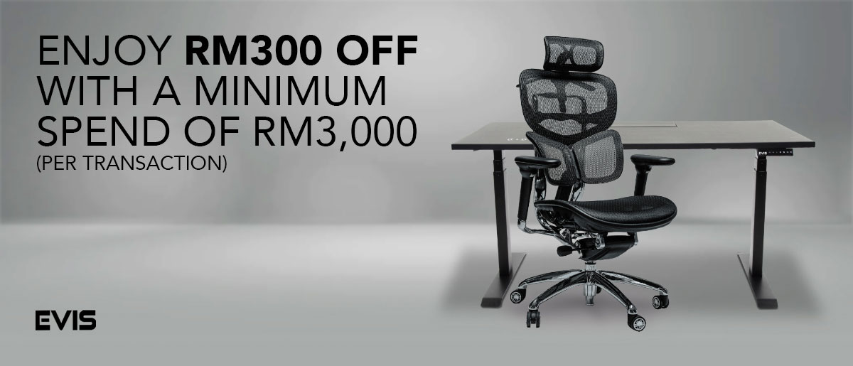 Enjoy RM300 off with a minimum purchase of RM3,000 in a single transaction when you shop at EVIS online