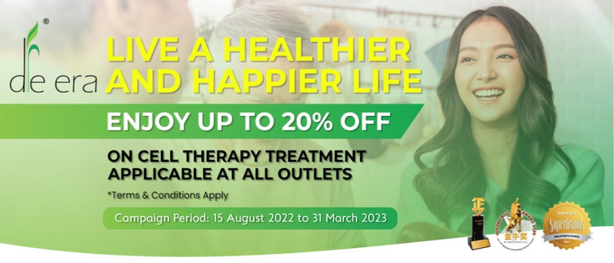Enjoy up to 20% OFF on Cell Therapy Treatment at all Klinik De Era Outlets!