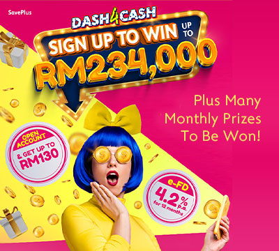 Dash4Cash - Sign Up to win RM234,000. Get 4.20% p.a. on 12-month e-Fixed Deposit (e-FD)