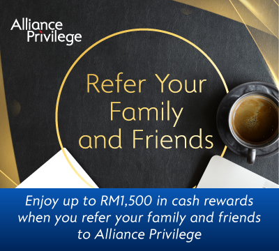 Enjoy up to RM1,500 in cash rewards when you refer your family and friends to Alliance Privilege