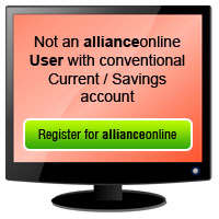 Not an allianceonline user with conventional current/savings account. Register for allianceonline.