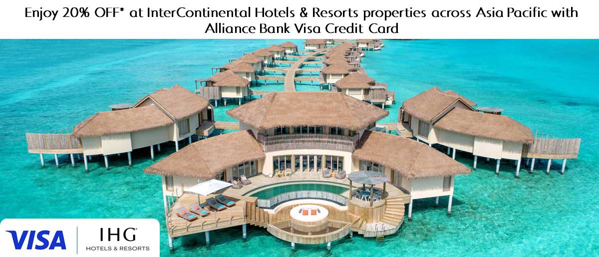 Enjoy 20% OFF at InterContinental Hotels & Resorts with Alliance Bank Visa Credit Card