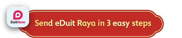 Send eDuit Raya in 3 easy steps