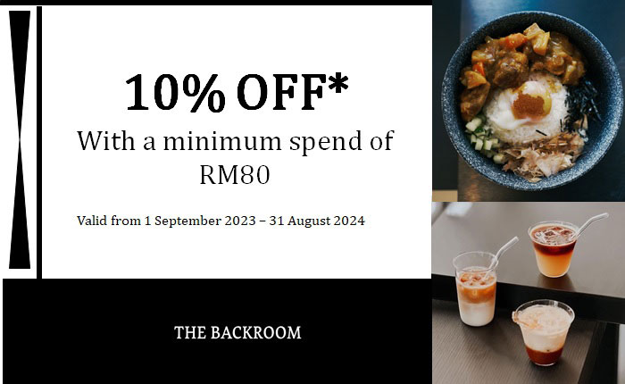 Get 10% OFF with minimum spend of RM80 at The Backroom