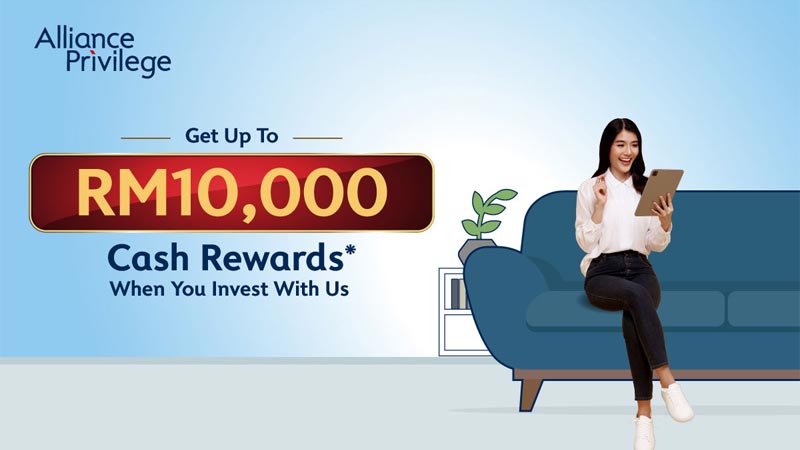 Enjoy up to RM10,000 in Cash Rewards when you invest with us