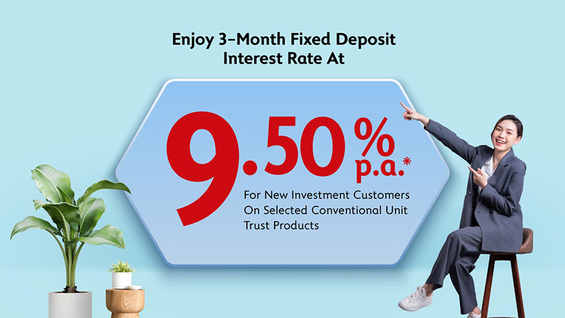 Earn RM100 worth of Unit Trust Product and RM350 cash reward when you embark on your investment journey with us.