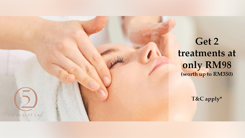 Enjoy 2 treatments at only RM98 (worth up to RM350) at 520 BEAUTÊ LAB