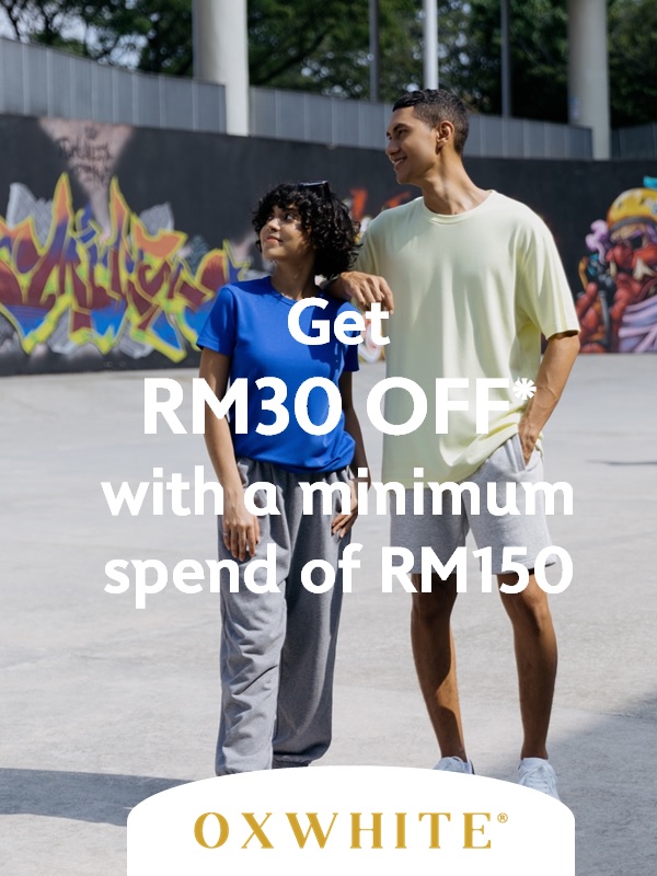 Get RM30 OFF with a minimum spend of RM150 at Oxwhite