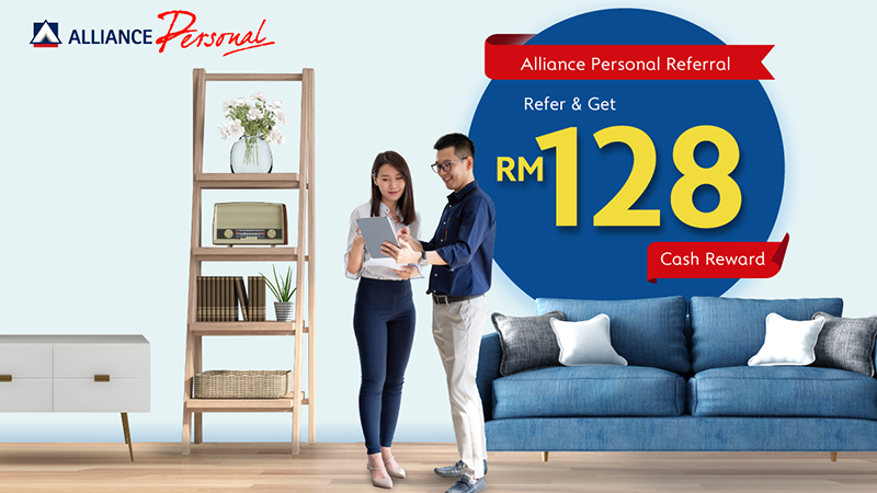 Get RM128 In Cash Rewards When You Refer Your Family And Friends To Alliance Personal