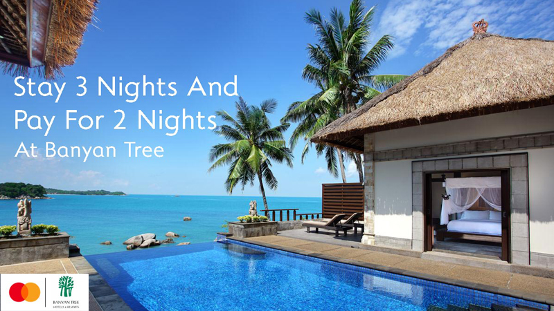 Stay 3 Nights, Pay For 2 Nights At Selected Banyan Tree Hotels & Resorts