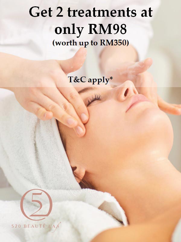 Enjoy 2 treatments at only RM98 (worth up to RM350) at 520 BEAUTÊ LAB